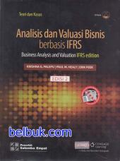 Analisis dan Valuasi Bisnis Berbasis IFRS (Teori dan Kasus): Business Analysis and Valuation IFRS edition